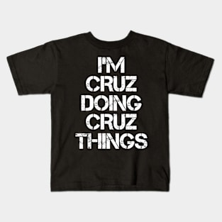 Cruz Name T Shirt - Cruz Doing Cruz Things Kids T-Shirt